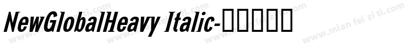 NewGlobalHeavy Italic字体转换